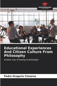 bokomslag Educational Experiences And Citizen Culture From Philosophy