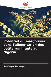 bokomslag Potentiel du margousier dans l'alimentation des petits ruminants au Nigeria