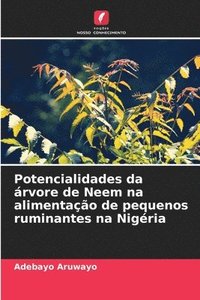bokomslag Potencialidades da rvore de Neem na alimentao de pequenos ruminantes na Nigria