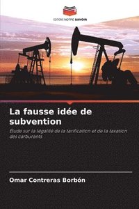 bokomslag La fausse ide de subvention