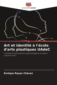 bokomslag Art et identit  l'cole d'arts plastiques UAdeC