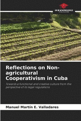 Reflections on Non-agricultural Cooperativism in Cuba 1