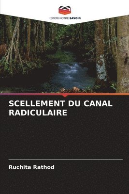bokomslag Scellement Du Canal Radiculaire