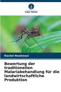 bokomslag Bewertung der traditionellen Malariabehandlung fr die landwirtschaftliche Produktion