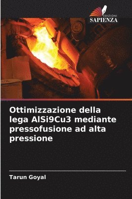 Ottimizzazione della lega AlSi9Cu3 mediante pressofusione ad alta pressione 1