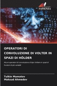 bokomslag Operatori Di Convoluzione Di Volter in Spazi Di Hlder