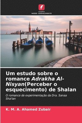 Um estudo sobre o romance Adrakha Al-Nisyan(Perceber o esquecimento) de Shalan 1