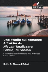 bokomslag Uno studio sul romanzo Adrakha Al-Nisyan(Realizzare l'oblio) di Shalan