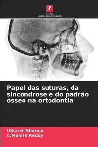 bokomslag Papel das suturas, da sincondrose e do padro sseo na ortodontia