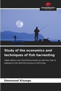 bokomslag Study of the economics and techniques of fish harvesting