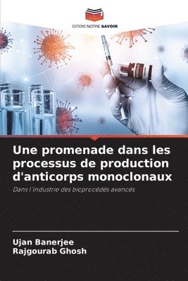 bokomslag Une promenade dans les processus de production d'anticorps monoclonaux