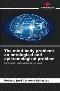 bokomslag The mind-body problem