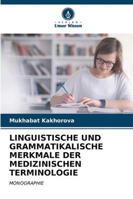 Linguistische Und Grammatikalische Merkmale Der Medizinischen Terminologie 1