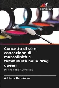 bokomslag Concetto di s e concezione di mascolinit e femminilit nelle drag queen