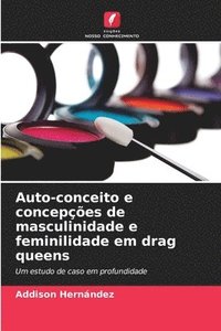 bokomslag Auto-conceito e concepes de masculinidade e feminilidade em drag queens