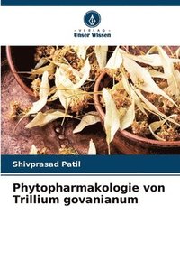 bokomslag Phytopharmakologie von Trillium govanianum