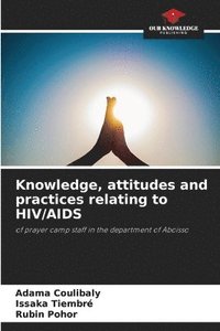 bokomslag Knowledge, attitudes and practices relating to HIV/AIDS