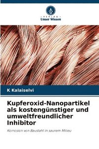 bokomslag Kupferoxid-Nanopartikel als kostengnstiger und umweltfreundlicher Inhibitor