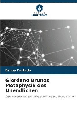 Giordano Brunos Metaphysik des Unendlichen 1