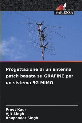 Progettazione di un'antenna patch basata su GRAFINE per un sistema 5G MIMO 1