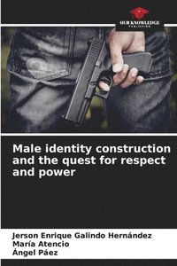 bokomslag Male identity construction and the quest for respect and power