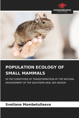 Population Ecology of Small Mammals 1