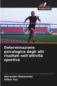 bokomslag Determinazione psicologica degli alti risultati nell'attivit sportiva