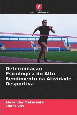 bokomslag Determinao Psicolgica do Alto Rendimento na Atividade Desportiva