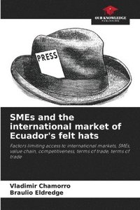 bokomslag SMEs and the international market of Ecuador's felt hats
