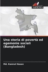 bokomslag Una storia di povert ed egemonie sociali (Bangladesh)