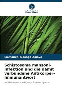 bokomslag Schistosoma mansoni-Infektion und die damit verbundene Antikrper-Immunantwort