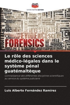 bokomslag Le rle des sciences mdico-lgales dans le systme pnal guatmaltque