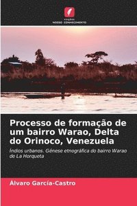 bokomslag Processo de formao de um bairro Warao, Delta do Orinoco, Venezuela