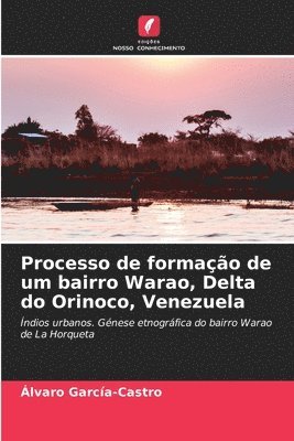 Processo de formao de um bairro Warao, Delta do Orinoco, Venezuela 1