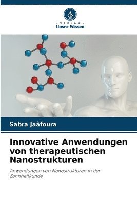 bokomslag Innovative Anwendungen von therapeutischen Nanostrukturen