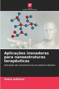bokomslag Aplicaes inovadoras para nanoestruturas teraputicas