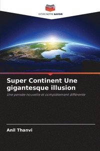 bokomslag Super Continent Une gigantesque illusion