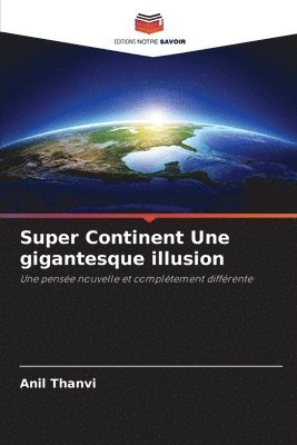 Super Continent Une gigantesque illusion 1