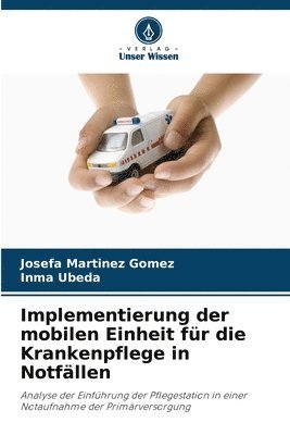 bokomslag Implementierung der mobilen Einheit fr die Krankenpflege in Notfllen