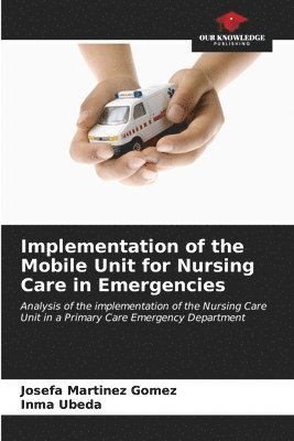 Implementation of the Mobile Unit for Nursing Care in Emergencies 1