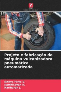 bokomslag Projeto e fabricao de mquina vulcanizadora pneumtica automatizada