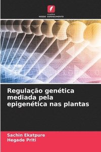 bokomslag Regulao gentica mediada pela epigentica nas plantas