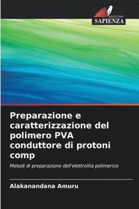 bokomslag Preparazione e caratterizzazione del polimero PVA conduttore di protoni comp