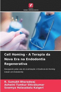bokomslag Cell Homing - A Terapia da Nova Era na Endodontia Regenerativa