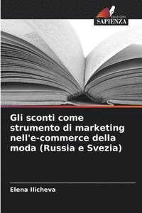 bokomslag Gli sconti come strumento di marketing nell'e-commerce della moda (Russia e Svezia)