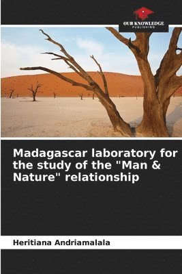Madagascar laboratory for the study of the &quot;Man & Nature&quot; relationship 1