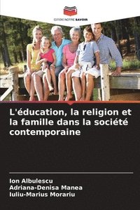 bokomslag L'ducation, la religion et la famille dans la socit contemporaine