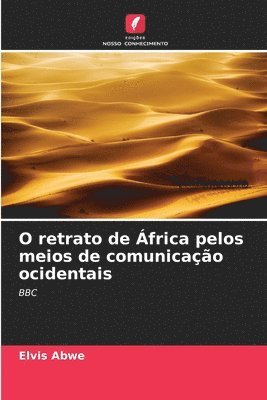 bokomslag O retrato de frica pelos meios de comunicao ocidentais