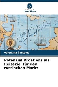 bokomslag Potenzial Kroatiens als Reiseziel fr den russischen Markt