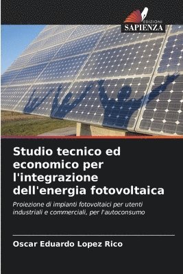 Studio tecnico ed economico per l'integrazione dell'energia fotovoltaica 1